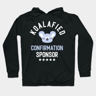 Koalafied Confirmation Sponsor - Funny Gift Idea for Confirmation Sponsors Hoodie